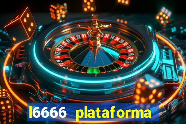 l6666 plataforma paga mesmo